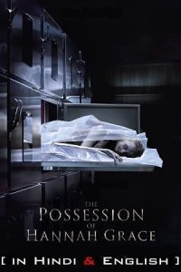 Download The Possession of Hannah Grace (2018) BluRay Dual Audio {Hindi-English} 480p [300MB] | 720p [800MB] | 1080p [2.2GB]