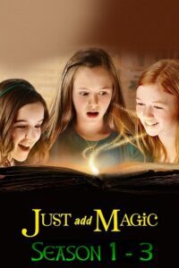 Download Just Add Magic (Season 1 – 3) Complete Dual Audio {Hindi-English} Prime WEB Series 720p & 1080p WEB-DL x264