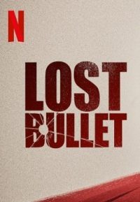 Download Lost Bullet (2020) NF Full Movie In English 480p [300MB] | 720p [900MB]