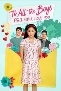 Download To All the Boys: P.S. I Still Love You (2020) Dual Audio {Hindi-English} BluRay 480p [250MB] | 720p [980MB] | 1080p [2.3GB]