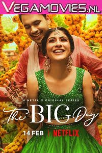 Download The Big Day (2021) Season 1 Hindi Complete Netflix WEB Series 480p | 720p HDRip