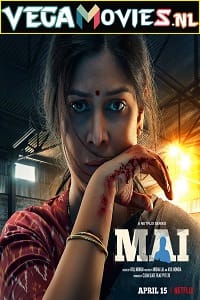 Download Mai – Netflix Original (2022) Season 1 Complete Hindi WEB Series 480p | 720p | 1080p WEB-DL