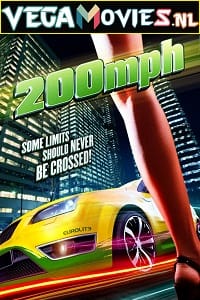 Download 200 MPH (2011) Dual Audio [Hindi + English] WeB-DL 480p [350MB] | 720p [1GB]