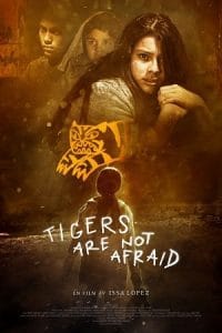 Download Tigers Are Not Afraid (2017) Hindi Dubbed ORG 480p [300MB] | 720p [650MB] | 1080p [1.3GB]