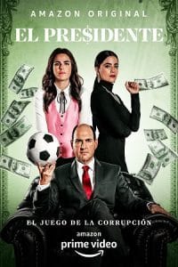 Download El Presidente Corruption Game (2020) Season 1 Amazon Prime Original Dual Audio {Hindi-English} 720p 10Bit [270MB] WEB-DL