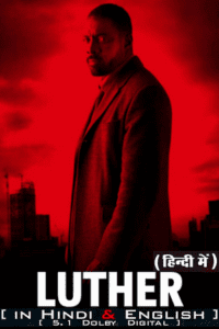 Download Luther: The Fallen Sun – Netflix Original (2023) WEB-DL Dual Audio {Hindi DD5.1-English} 480p [500MB] | 720p [1.2GB] | 1080p [3GB]
