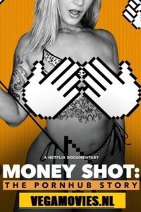 Download Money Shot: The Pornhub Story – Netflix Original (2023) Dual Audio {Hindi-English} 480p [400MB] | 720p [900MB] | 1080p [2.6GB]