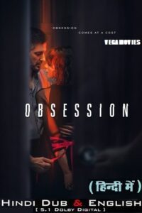 Download [18+] Obsession – Netflix Original (2023) Season 1 Complete Dual Audio {Hindi-English} 480p | 720p | 1080p WEB-DL