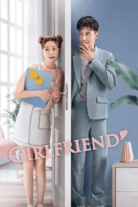 Download Girlfriend (Season 1) Hindi Dubbed (ORG) Complete Chinese Drama TV Series 720p | 1080p WEB-DL