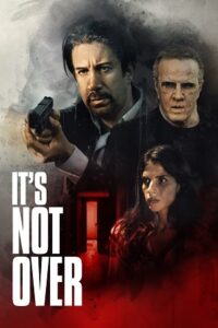 Download It’s Not Over (2022) {English with Subtitles} Full Movie WEB-DL 480p [270MB] | 720p [750MB] | 1080p [1.8GB]