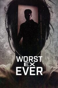 Download Worst Ex Ever (Season 1 & 2) Dual Audio {Hindi-English} Series 480p 720p & 1080p WEB-DL