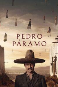 Download Pedro Páramo (2024) NetFlix Original – MulTi Audio {Hindi-English-Spanish} WEB-DL 480p [520MB] | 720p [1.3GB] | 1080p [2.2GB]