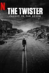 Download The Twister: Caught in the Storm (2025) Dual Audio {Hindi-English} [480p-720p | 1080p] NF WEB-DL