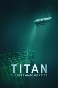 Download Titan: The OceanGate Disaster (2025) WEB-DL Dual Audio {Hindi-English} 480p [310MB] | 720p [1.1GB] | 1080p [2GB]