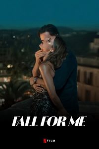 Download [18+] Fall for Me (2025) WEB-DL-NETFLiX Dual Audio {Hindi-English} 480p [400MB] | 720p [1.4GB] | 1080p [2.3GB]