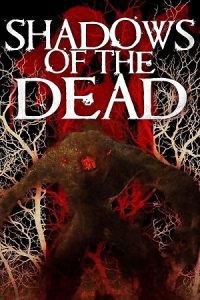 Download Shadows of the Dead (2016) WEB-DL Dual Audio {Hindi-English} 480p [300MB] | 720p [730MB] | 1080p [1.6GB]