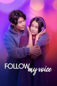 Download Follow My Voice (2025) Dual Audio {Hindi-Spanish} Amazon WEB-DL 480p [400MB] | 720p [1GB] | 1080p [2.3GB]
