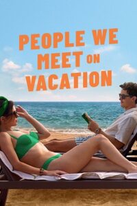 Download People We Meet on Vacation (2026) WEB-DL Dual Audio {Hindi-English} 480p [340MB] | 720p [920MB] | 1080p [3.2GB] – NetFlix FiLM