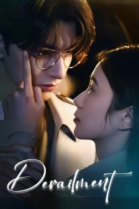Download Derailment (Season 1) Hindi ORG Dubbed C-Drama Series 480p 720p & 1080p WEB-DL